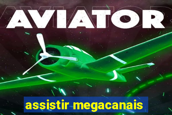 assistir megacanais